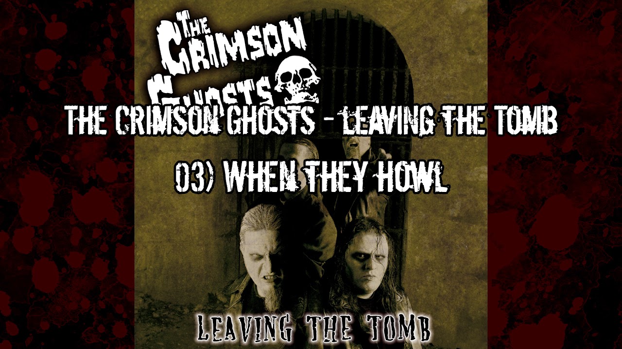 The Crimson Ghosts - Leaving the tomb (Full album 2005)