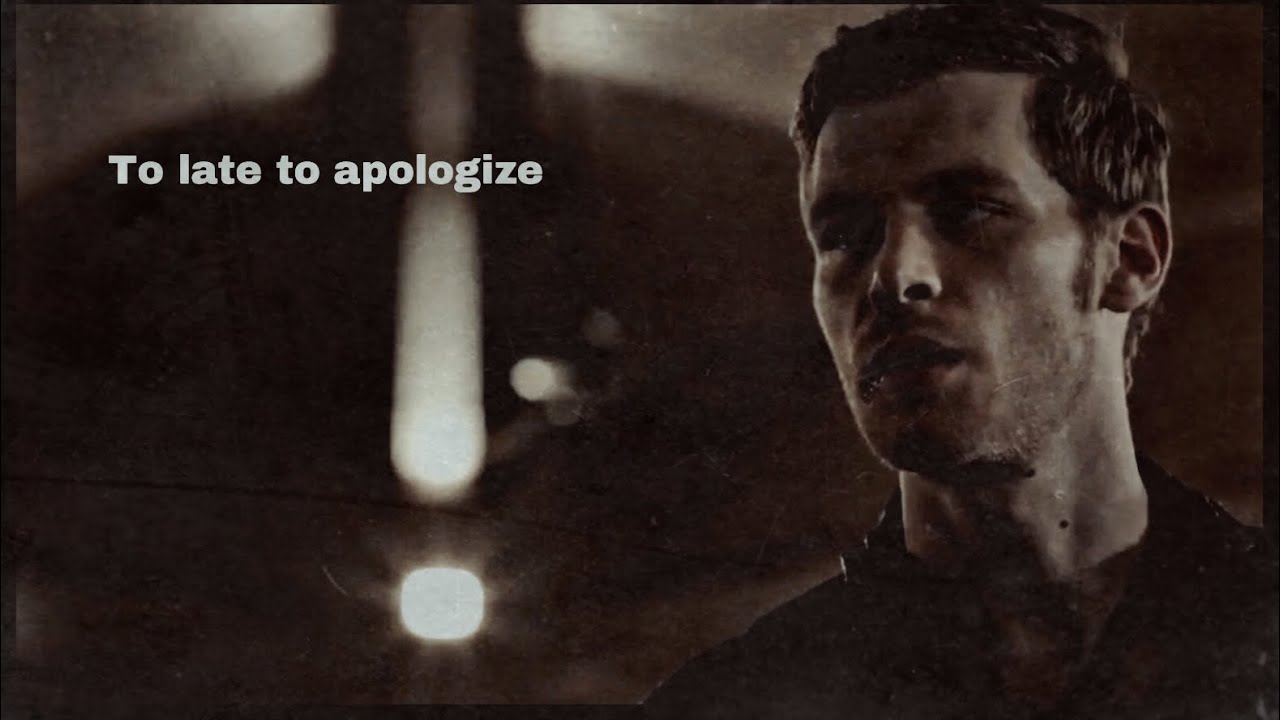 Klaus Mikealson|Apologize