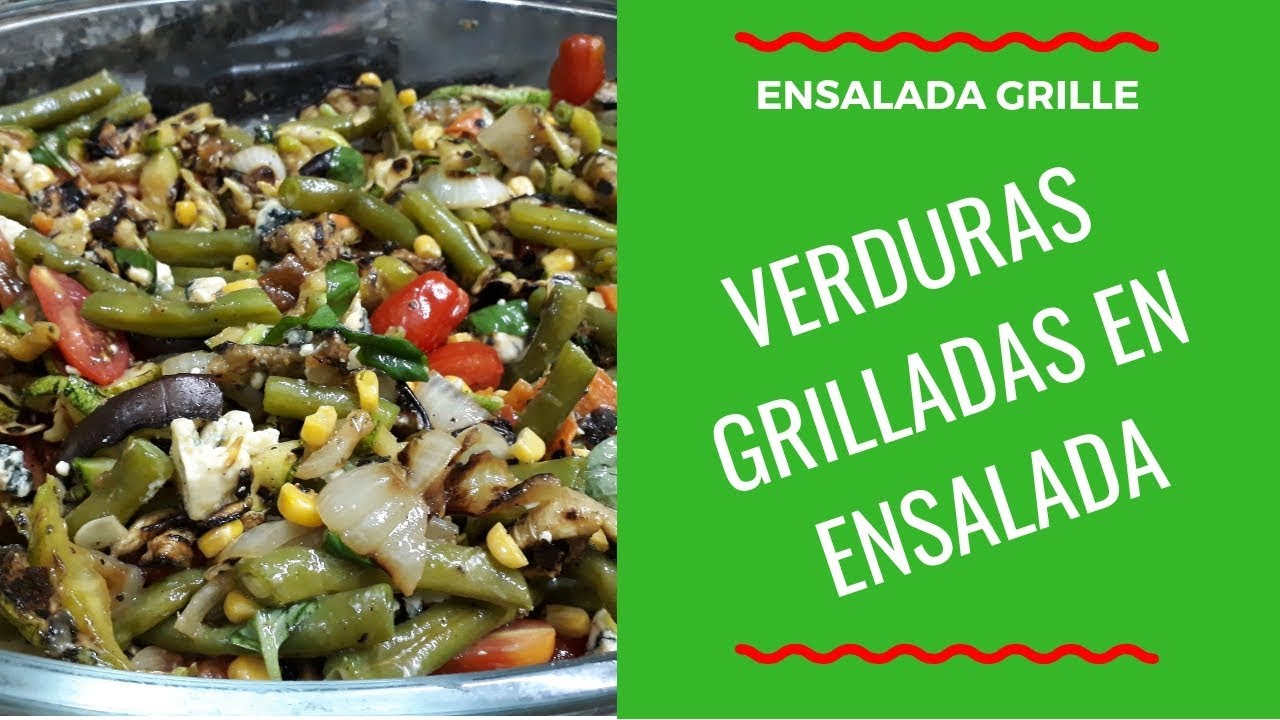 Ensalada de verduras grilladas - grilled vegetables salad