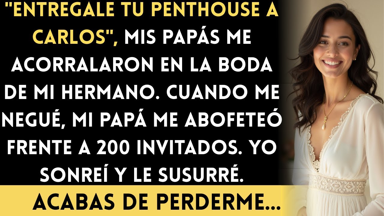 En la boda de mi hermano, mis papás querían mi penthouse — mi papá me abofeteó frente a todos..