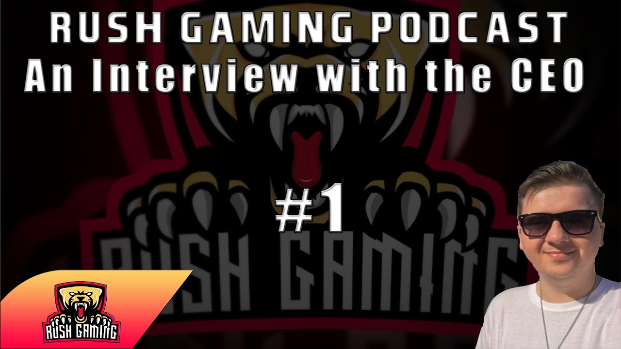 Rush Gaming Podcast #1 - An Interview With The CEO