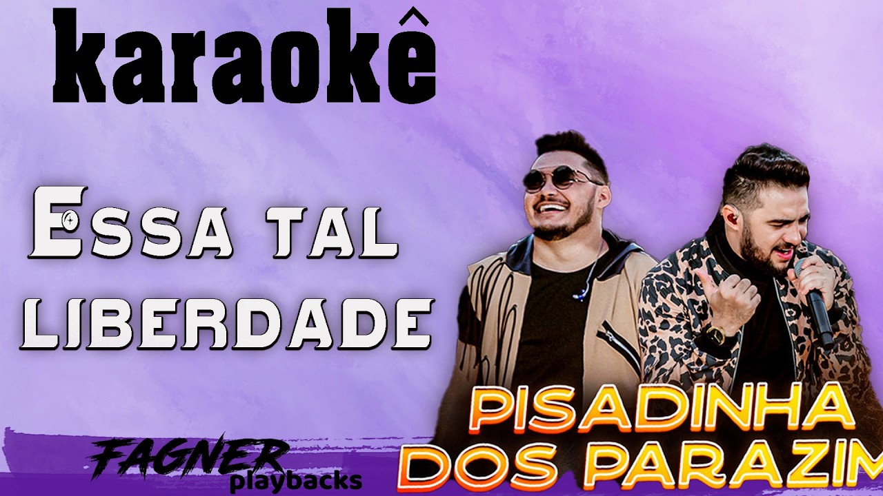 KARAOKÊ - ESSA TAL LIBERDADE - OS PARAZIM