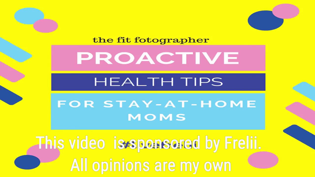 Proactive Health Tips for Stay at Home Moms