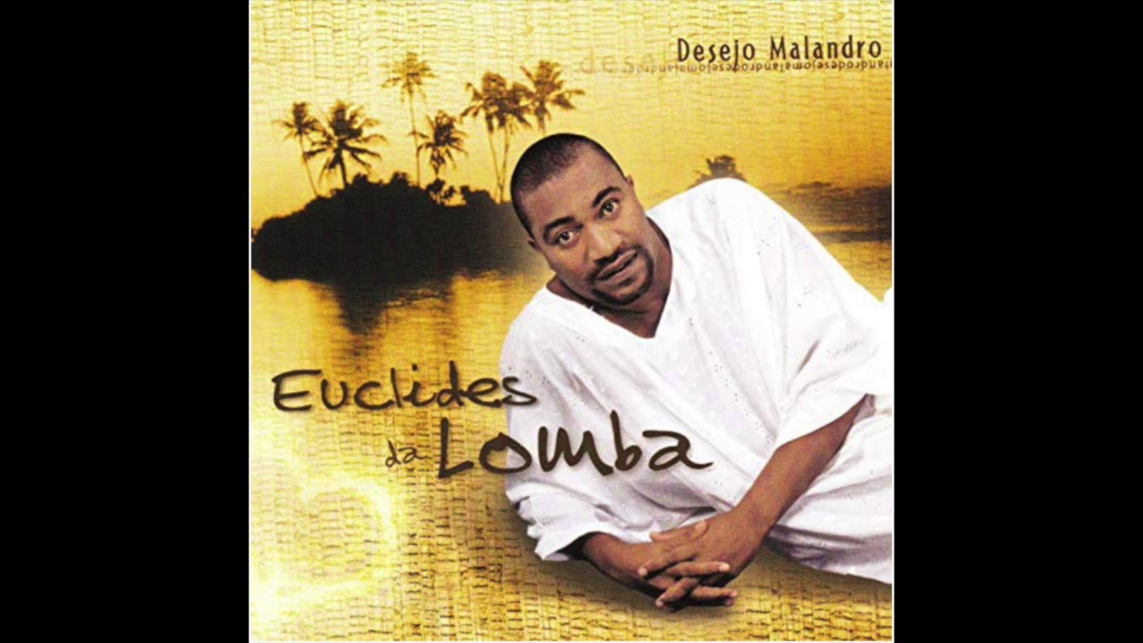 Euclides da Lomba - Desejo Malandro