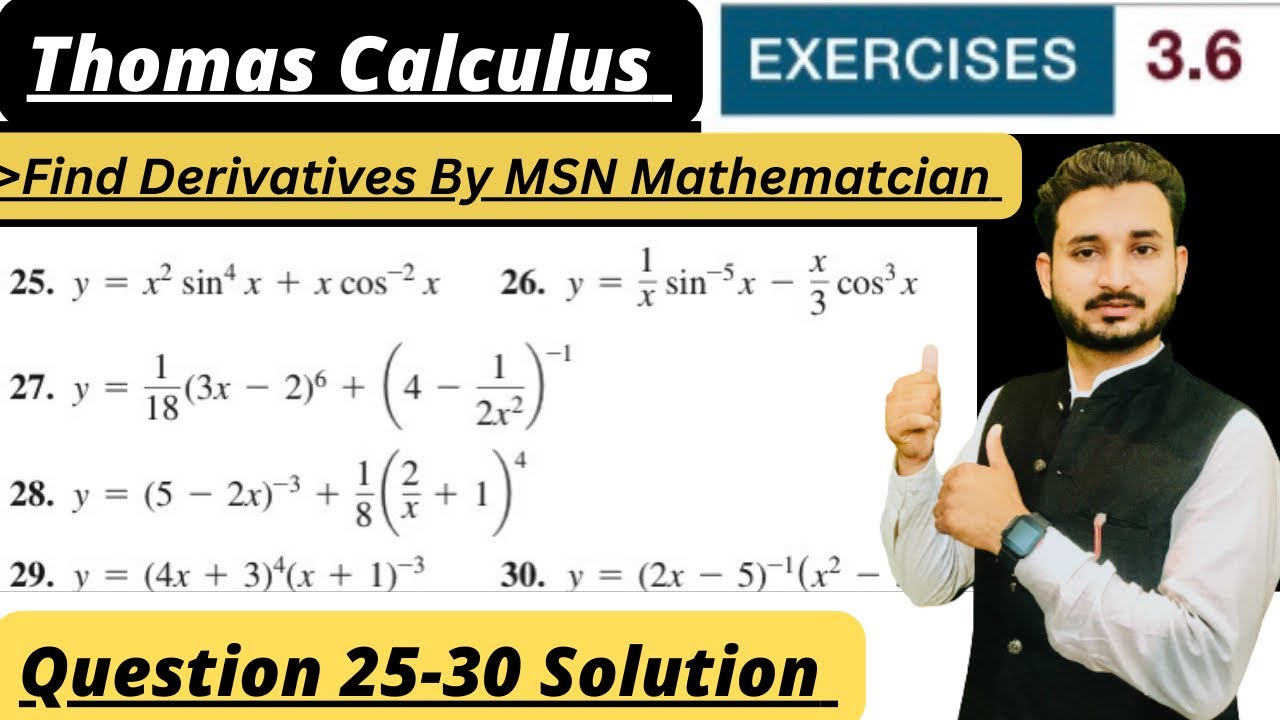 Thomas Calculus Exercise 3.6 Question # 25 to 30 solution | Find Derivatives | MSN Mathematician||
