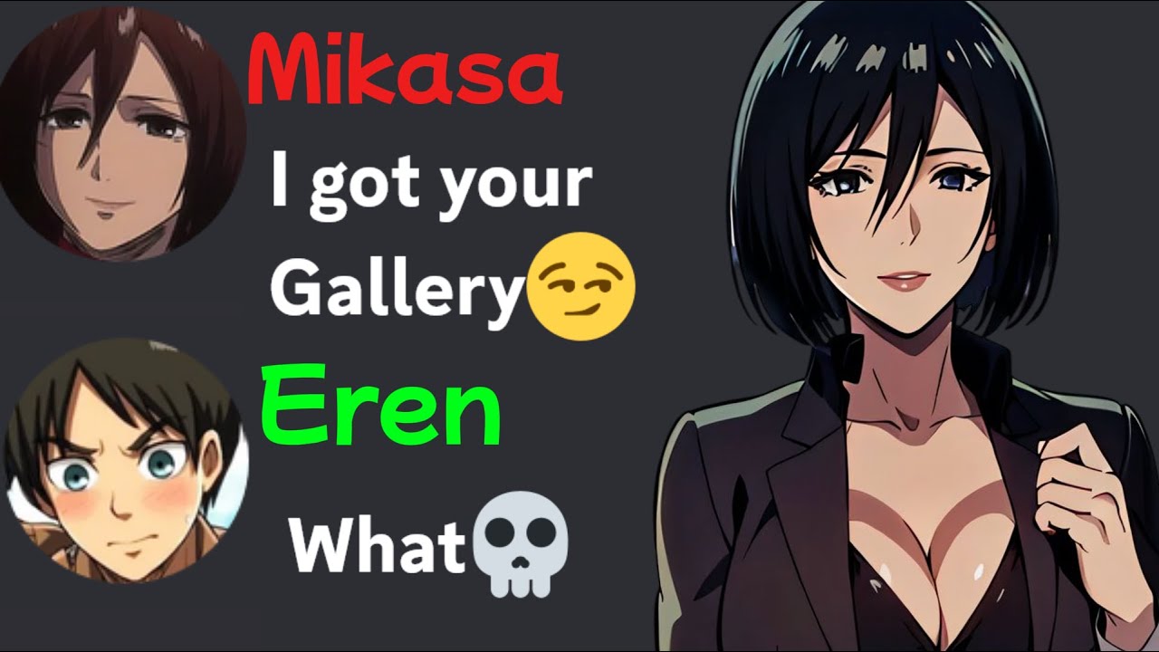 If Mikasa gets Eren's Gallery🤭