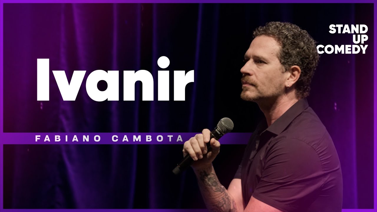 IVANIR - FABIANO CAMBOTA - STAND UP COMEDY