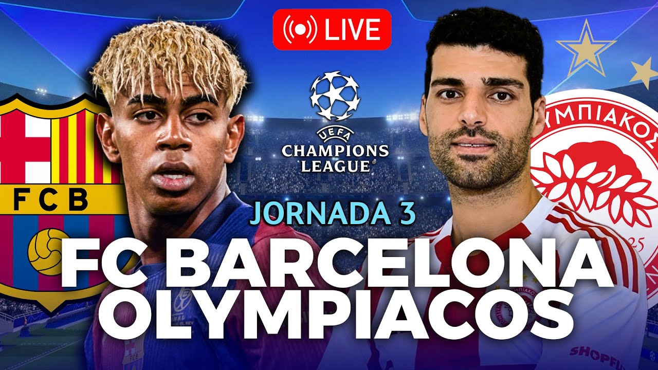 🔴EN VIVO |🔥FC BARCELONA OLYMPIACOS EN DIRECTO 🏆JORNADA 3 CHAMPIONS LEAGUE 25/26🏆BAR&Ccedil;A HOY