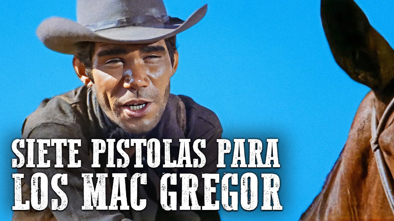 Siete pistolas para los Mac Gregor | Mejor película del Oeste en español
