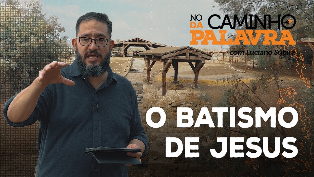 [NCDP] O BATISMO DE JESUS - Luciano Subirá