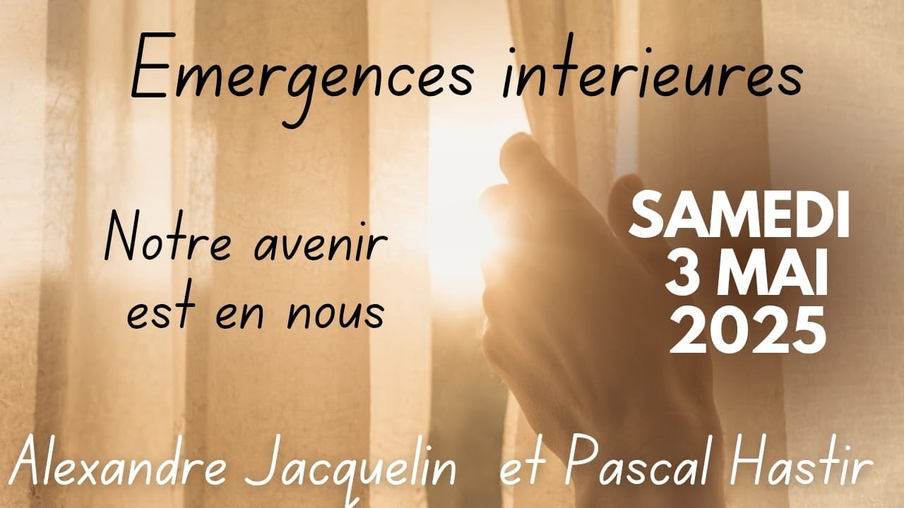 Emergences Intérieures - Notre avenir est en Nous