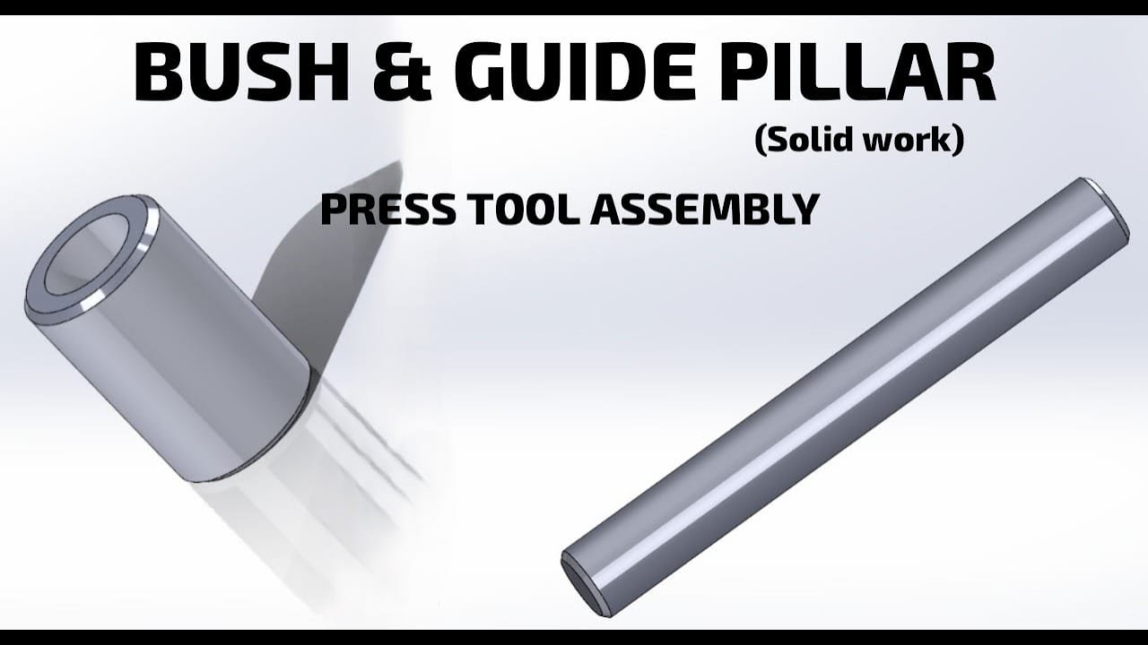 Bush And Guide Pillar || Press Tool Assembly || Solid works