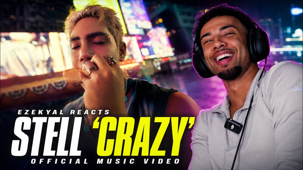 Ezekyal reacts to Stell 'Crazy' Official Music Video