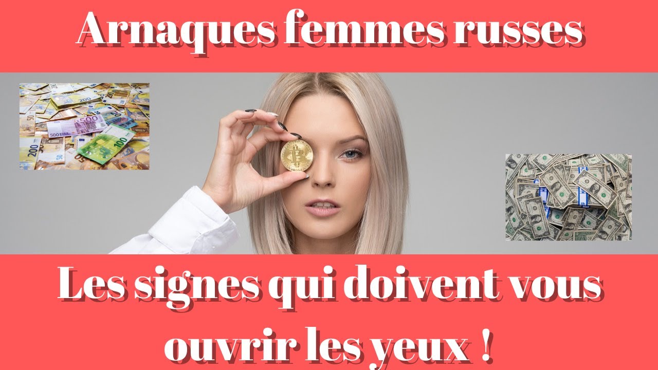 Arnaques femmes russes: les signes qui doivent vous ouvrir les yeux !