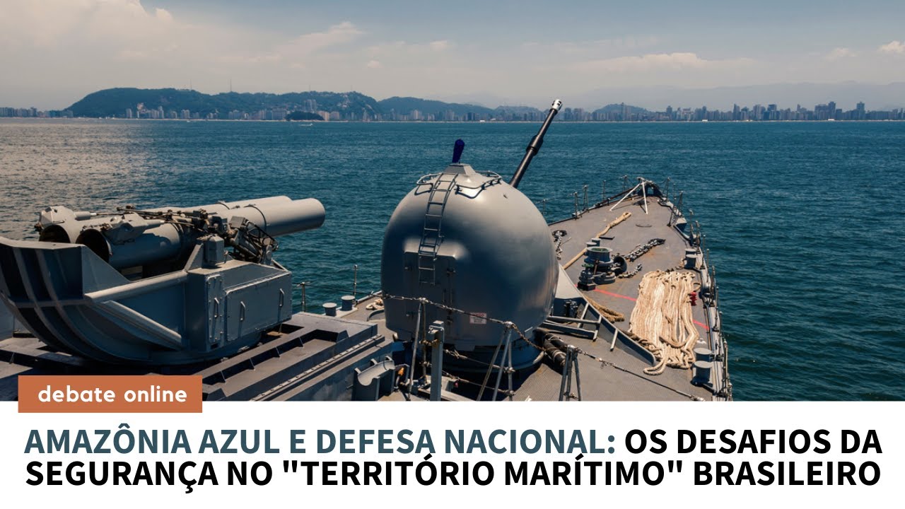 Amazônia Azul e Defesa Nacional: os desafios da segurança no 
