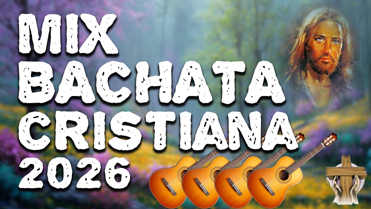 Increíble Bachata Cristiana 2026 | Vol. 1 – 2 Hora de Gozo, Fe y Alabanza que Bendicen tu Vida 🙌🎶🔥
