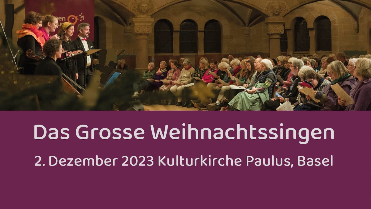 Das Grosse Weihnachtssingen 2023 von Einsingen um 9 in Basel