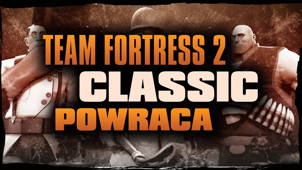 Team Fortress 2 Classic Powraca! - Team Fortress 2 Classified