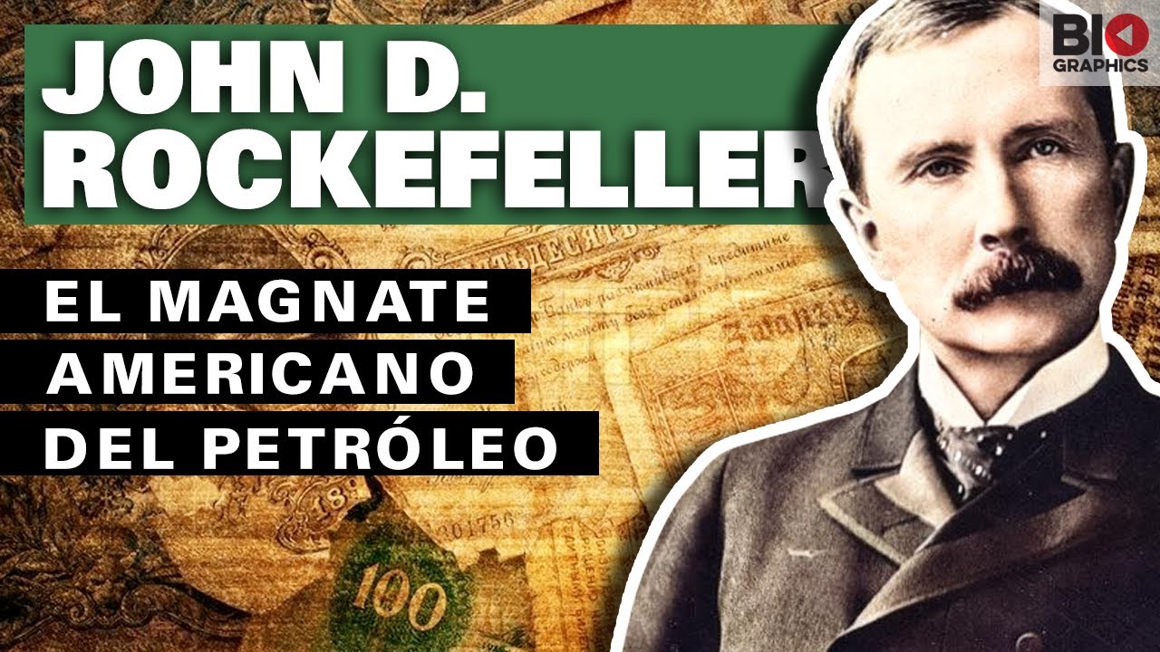 John D. Rockefeller: El Magnate Americano del Petróleo