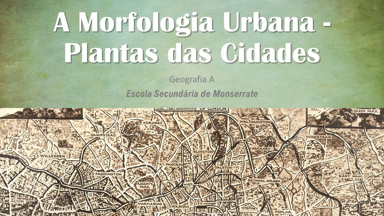 11º Ano - a Morfologia Urbana