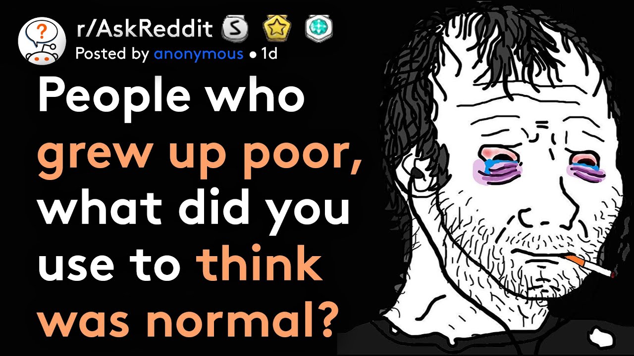 The sad truth that people don't see about growing up poor