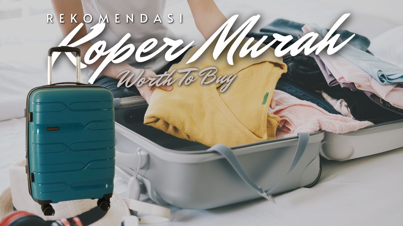 5 Rekomendasi KOPER TERBAIK 2025, Koper MURAH & KUAT Berkualitas Awet