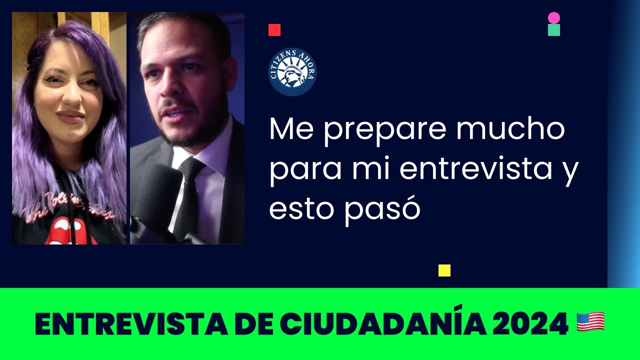 Me prepare mucho para mi entrevista y esto pasó - Ciudadanía americana 2024