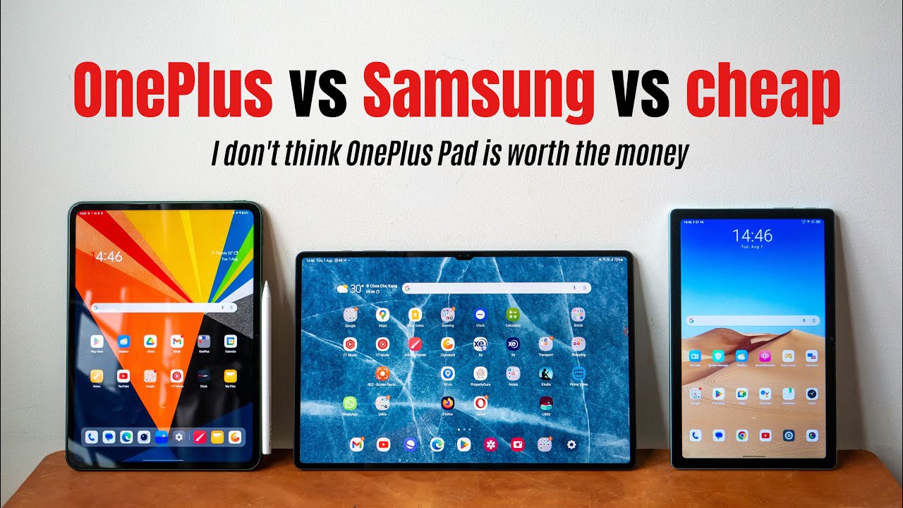 OnePlus Pad vs Samsung Tab S8 vs cheap China tablets