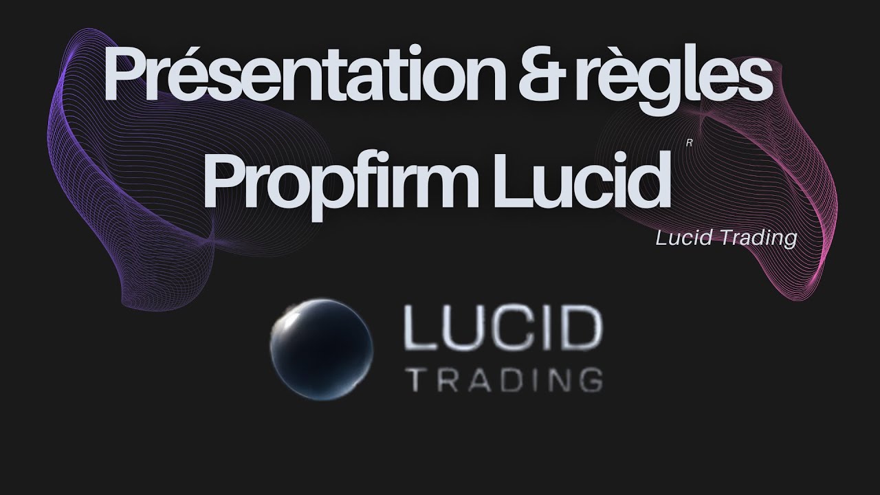 📄Présentation & règles chez Lucid Trading 📊 | La nouvelle référence de RAPIDITÉ & SÉRIEUX💰