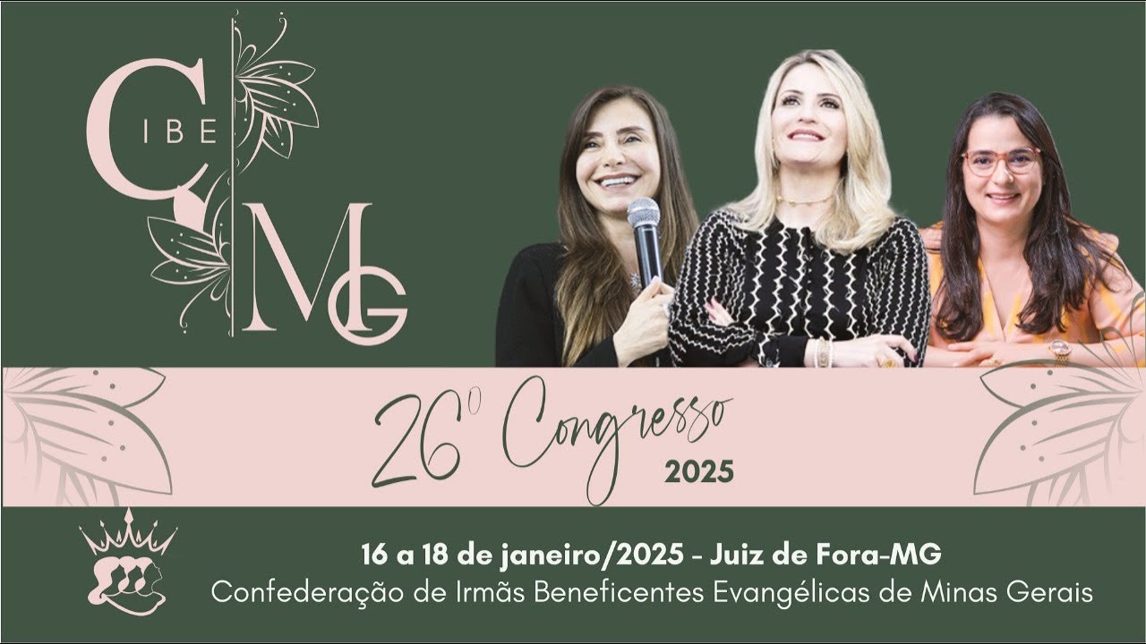 26° CONGRESSO DA CIBE- MG - ADBRASILJF - CULTO AO VIVO - 17/01/2025