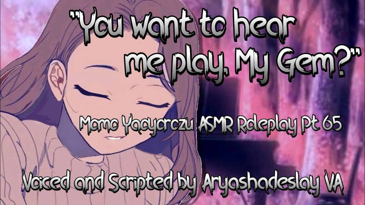 Momo Plays the Piano for You!: Momo Yaoyorozu ASMR Roleplay Pt 65 [F4A][My Hero Academia]
