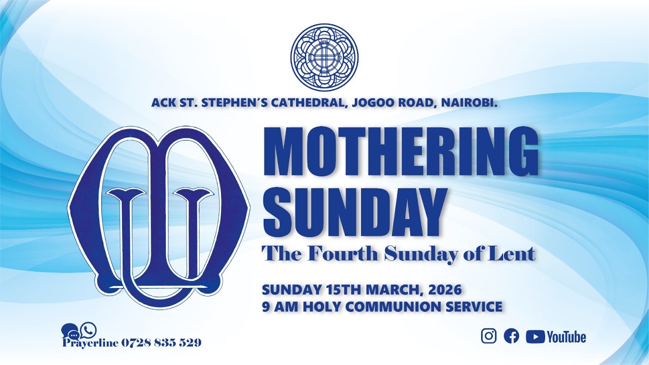 Jumapili ya Malezi | Jumapili ya Nne Wakati wa Saumu | ACK St. Stephen’s Cathedral Jogoo Road