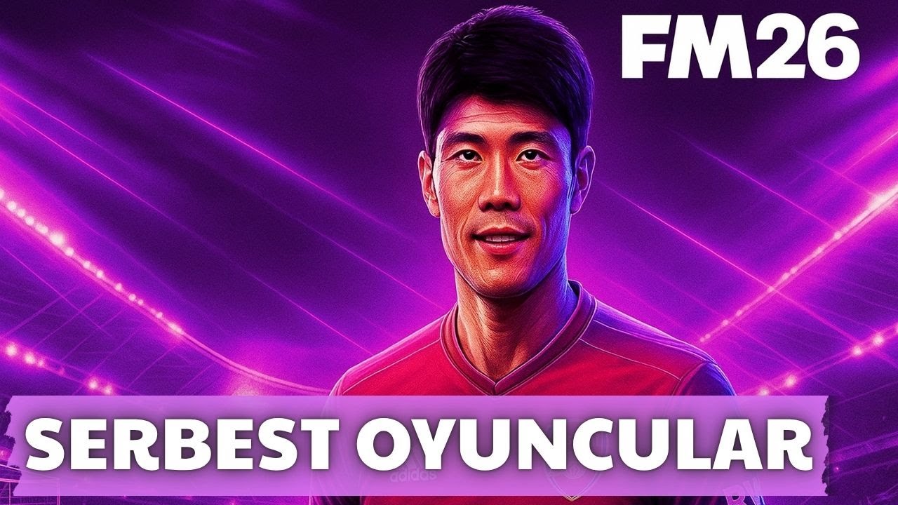 FM 2026 Kaliteli Serbest Oyuncular