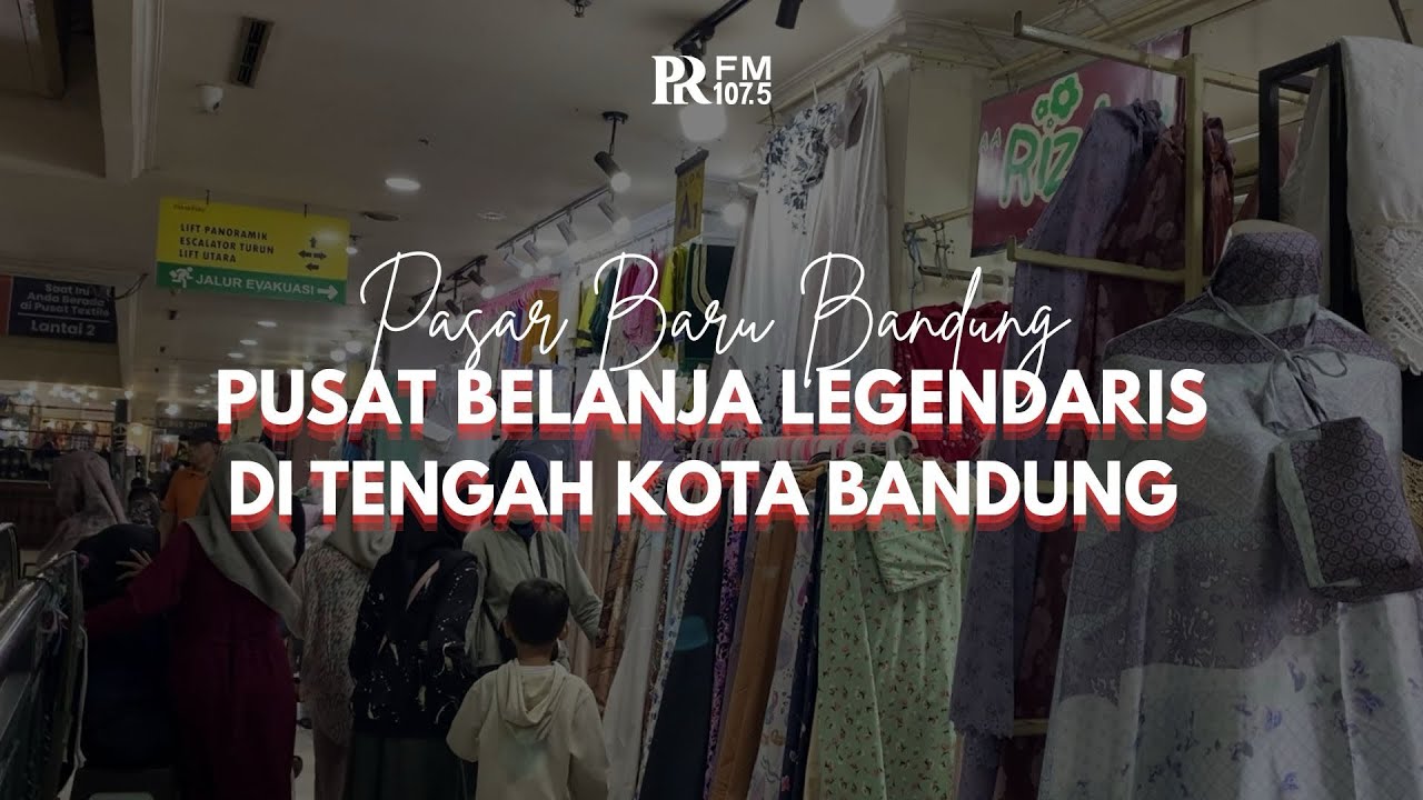 Pasar Baru Bandung, Pusat Belanja Legendaris di Tengah Kota