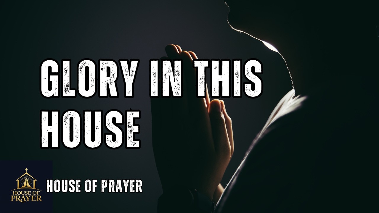 Glory in this House