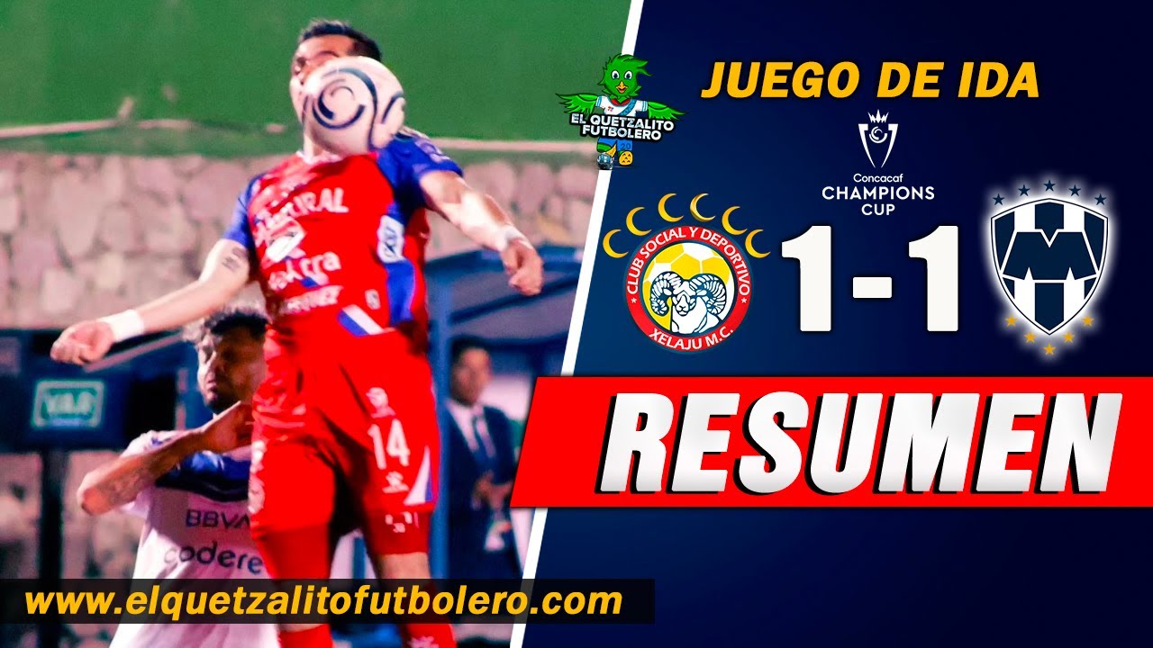 EMPATE/ Xelajú MC 1 Vs CF Monterrey 1 / Primera Ronda IDA Copa de Campeones Concacaf