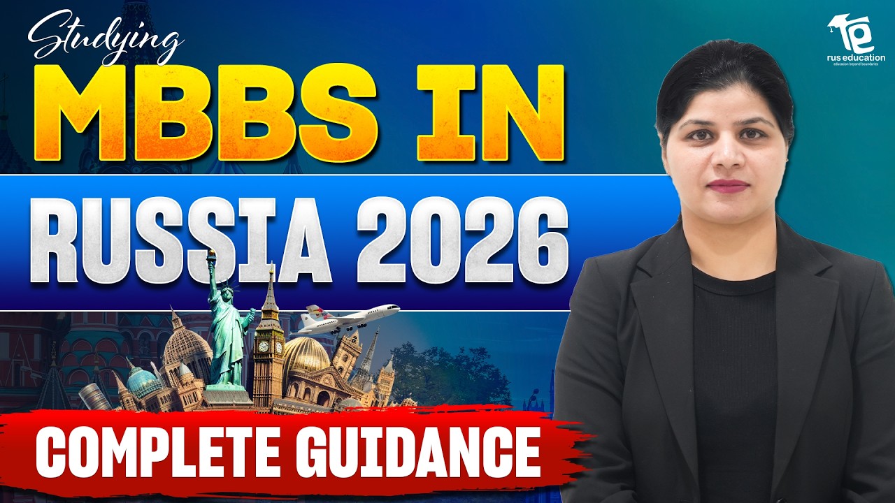 MBBS in Russia 2026 : Complete Guide for Indian Students | Fees, Colleges, Admission & Eligibility