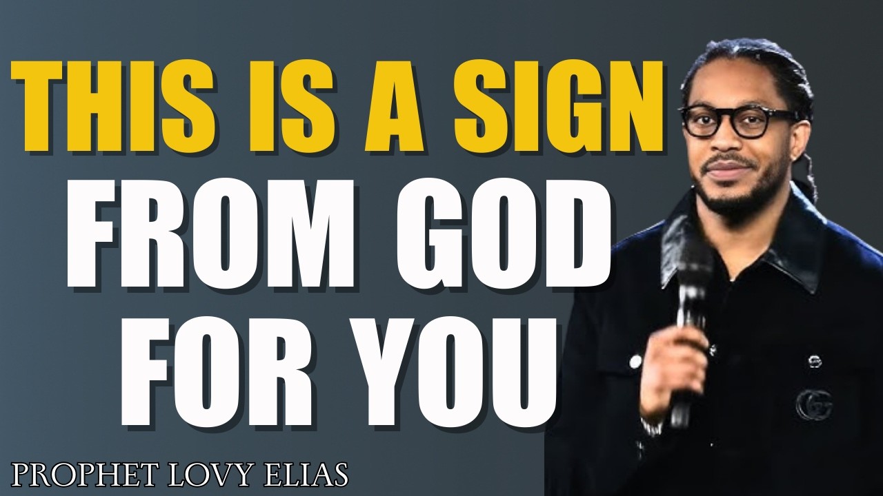 This Is a Sign From God for You | Powerful Message by Prophet Lovy Elias