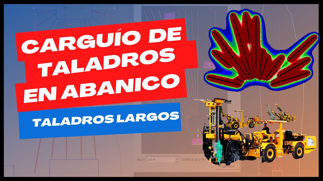 Carguío de TALADROS LARGOS (Taladros en Abanico) | Perforación y Voladura en Minería Subterránea