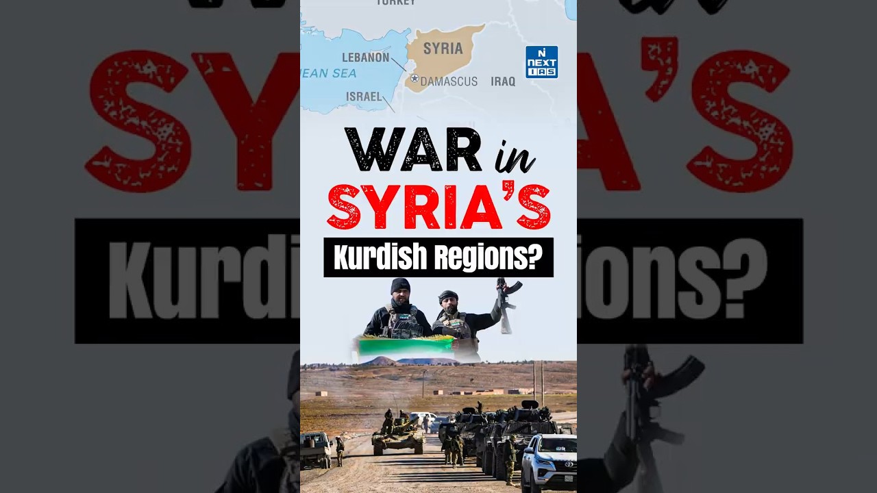Syria War 2.0? Why the Kurds Are in Trouble Again | UPSC | NEXT IAS