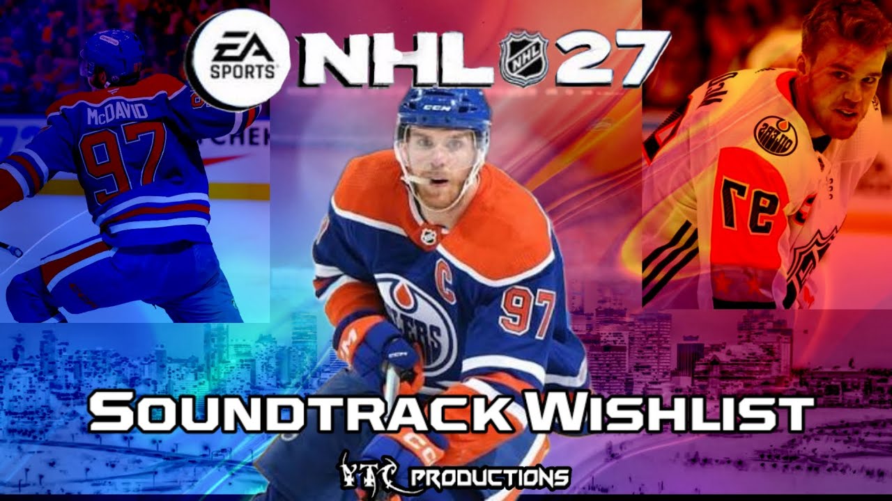 NHL 27 Soundtrack Wishlist 