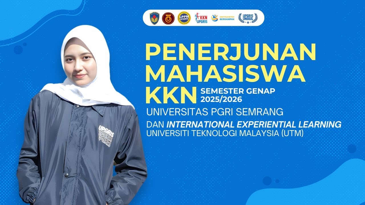 Penerjunan KKN UPGRIS Semester Genap 2025/2026 dan  International Experiential Learning (UTM)