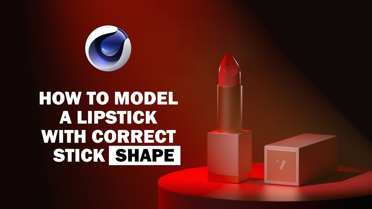 Correct Lipstick Shape in Cinema 4D