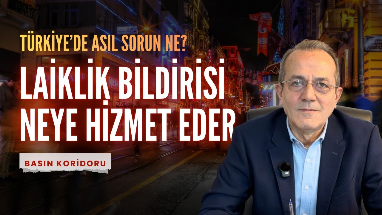 Laiklik Bildirisi ve T&uuml;rkiye&rsquo;nin Asıl Meselesi