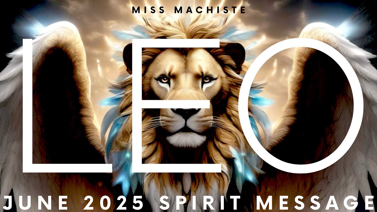 LEO- DIVINE INTERVENTION! YOUR ANGELS STEP IN TO HELP YOU!! ~ June Spirit Message 2025
