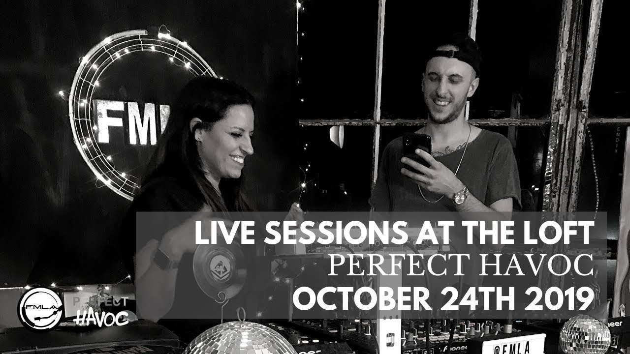 FMLA Presents Live Sessions at The Loft Feat. Perfect Havoc