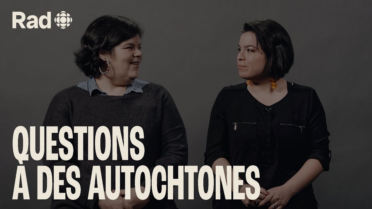 Vous avez posé des questions sur les Autochtones, ils répondent | Autochtones | Rad