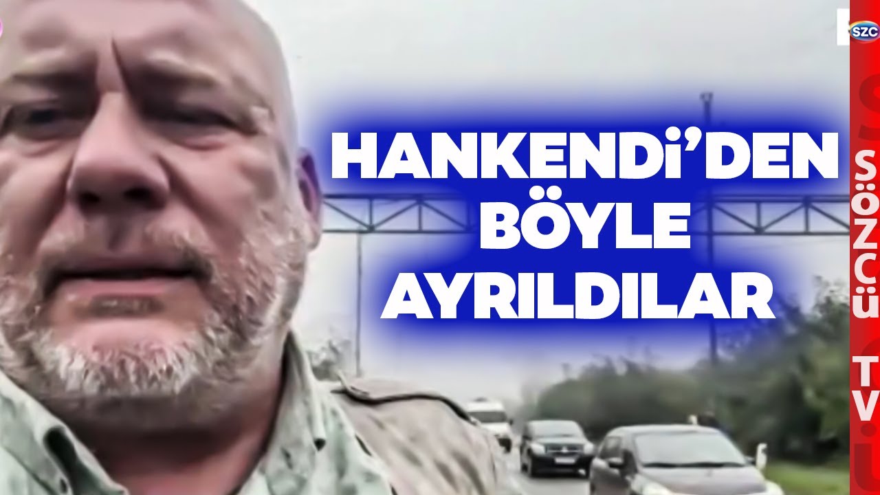Sözcü TV Ermenilerin Hankendi'den Ayrıldığı Anları Görüntüledi