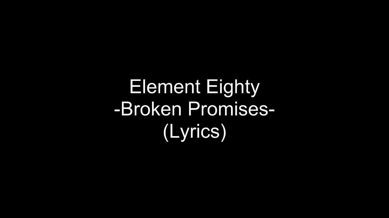Element Eighty - Broken Promises (Lyrics)