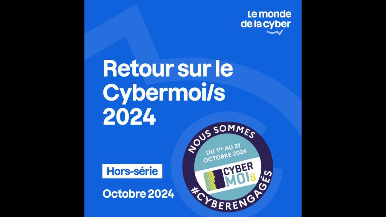 [Hors-série] Retour sur le Cybermoi/s d'octobre 2024